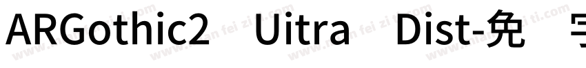 ARGothic2 Uitra Dist字体转换